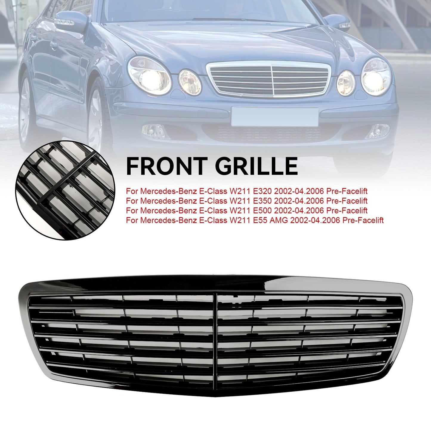 2002-2006 Mercedes-Benz E-Class W211 E320 E350 E500 E55 Front Grille